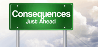 traffic sign that reads "consequences just ahead"